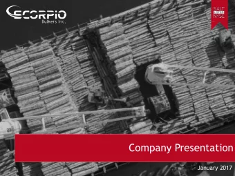 Company Presentation  January 2017  1  About Scorpio Bulkers Scorpio Bulkers Inc. (Scorpio or