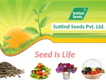 Seed Is Life  About Us Suttjnd Seeds is a professionally  run company. It was founded in 1991 and