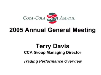 2005 Annual General Meeting  Terry Davis  CCA Group Managing Director  Trading Performance Overview