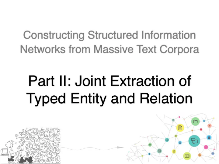 part ii joint extraction of typed entity and relation