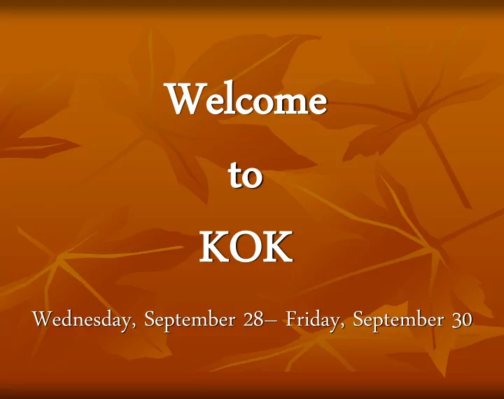 wel welcom come e to to kok kok wednesday september 28