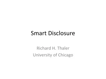 Smart Disclosure  Richard H. Thaler  University of Chicago  My Take on Financial Education  A
