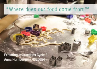 Where does our food come from?  Exploring Interactions Cycle 3  Anna Hornberger - 4320654
