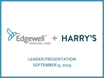 +  LENDER PRESENTATION  SEPTEMBER 9, 2019 This presentation and some of our comments contain
