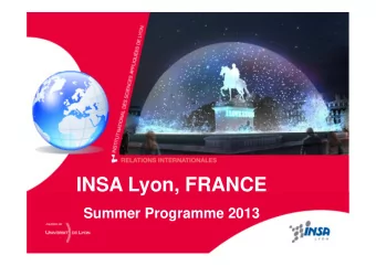 INSA Lyon, FRANCE  Summer Programme 2013  INSTITUT NATIONAL DES SCIENCES APPLIQUES DE LYON -