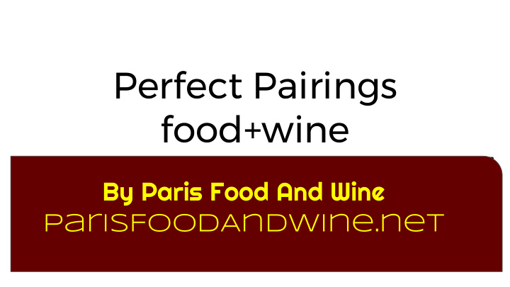 perfect pairings food wine