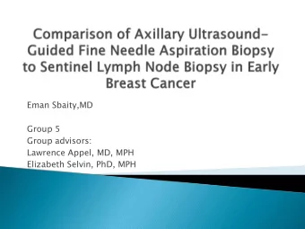 Eman Sbaity,MD  Group 5  Group advisors:  Lawrence Appel, MD, MPH  Elizabeth Selvin, PhD, MPH