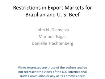 Restrictions in Export Markets for  Brazilian and U. S. Beef  John N. Giamalva  Marinos Tsigas