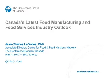 Canada's Latest Food Manufacturing and  Food Services Industry Outlook  Jean-Charles Le Valle,