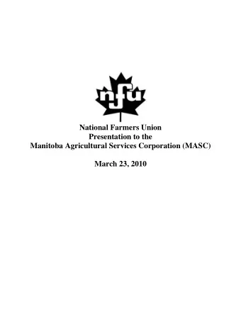 National Farmers Union  Presentation to the  Manitoba Agricultural Services Corporation (MASC)