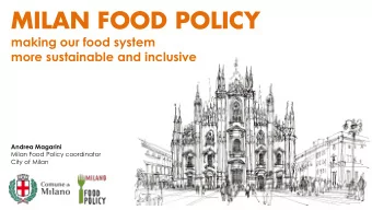 MILAN FOOD POLICY  making our food system  more sustainable and inclusive  Andrea Magarini  Milan