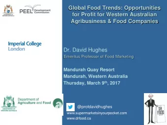 Global Food Trends: Opportunities  for Profit for Western Australian  Agribusiness &amp; Food