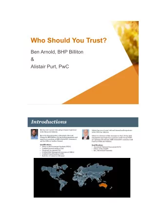 Who Should You Trust?  Ben Arnold, BHP Billiton  &amp;  Alistair Purt, PwC  Who should you trust?