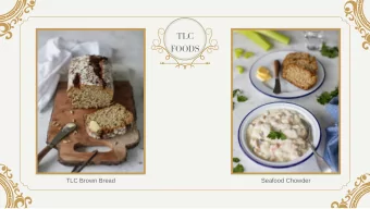 TLC  FOODS  TLC Brown Bread  Seafood Chowder  TLC  FOODS  Beef Stroganoff  Beef Cottage Pie  TLC