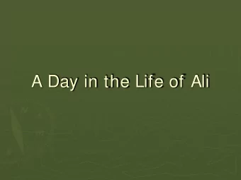 A Day in the Life of Ali  Hello! My name is Ali and I live in Iran. My mom, dad and my little