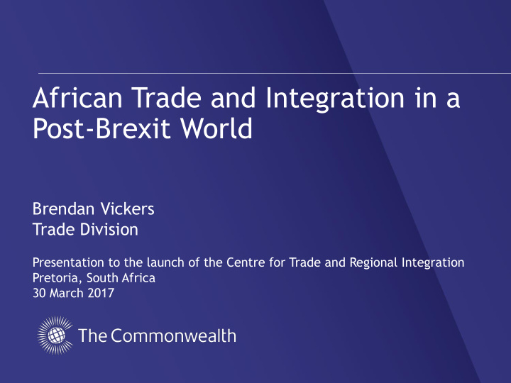 african trade and integration in a post brexit world