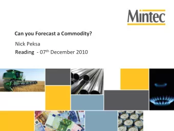 Can you Forecast a Commodity? Nick Peksa Reading  07 th December 2010 Mintec Limited MINTEC LTD