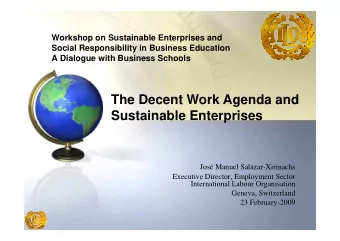 The Decent Work Agenda and  Sustainable Enterprises  Sustainable Enterprises  Jos Manuel