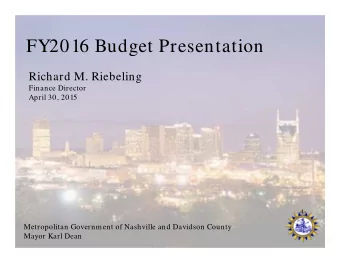 FY2016 Budget Presentation  Richard M. Riebeling  Finance Director  April 30, 2015  Metropolitan