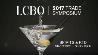 SPIRITS &amp; RTD  STACEE ROTH - Director, Spirits  The Team  Marijke McLean  Courtney Allison