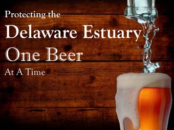 Delaware Estuary  One Beer  Intro  At A Time  &quot;I have no special talents. I am only