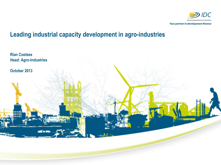 leading industrial capacity development in agro industries