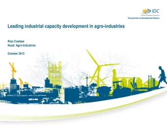 Leading industrial capacity development in agro-industries  Rian Coetzee  Head: Agro-Industries