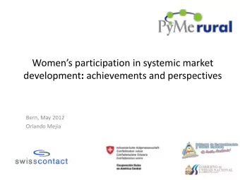 development : achievements and perspectives  Bern, May 2012  Orlando Meja  Overview  1.