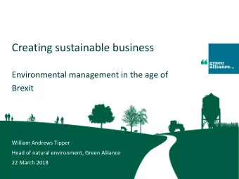Creating sustainable business  Environmental management in the age of  Brexit  William Andrews