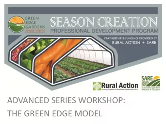 ADVANCED SERIES WORKSHOP:  THE GREEN EDGE MODEL  History: Timeline  Why We Grow in Winter  To