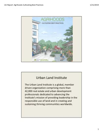 Urban Land Institute  The Urban Land Institute is a global, member  driven organization comprising