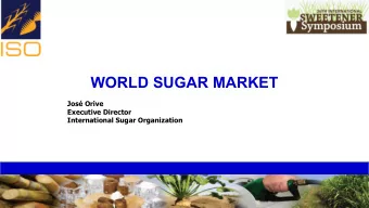 WORLD SUGAR MARKET  Jos Orive  Executive Director  International Sugar Organization  A year ago