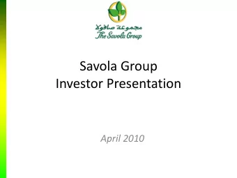 Investor Presentation  April 2010  2  Contents  Overview  Strategy and Growth  Savola Blue