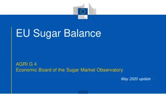 EU Sugar Balance  AGRI G 4  Economic Board of the Sugar Market Observatory  May 2020 update  EU