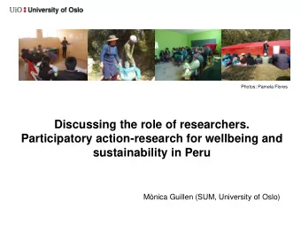 sustainability in Peru  Mnica Guillen (SUM, University of Oslo)  Goal The context: Research