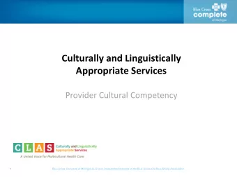 Culturally and Linguistically  Appropriate Services  Provider Cultural Competency  1  Blue Cross