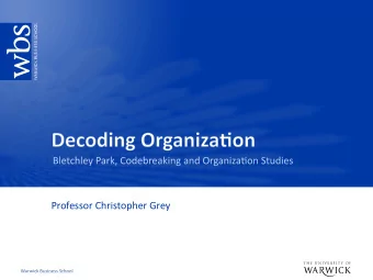 Professor  Christopher  Grey    Warwick  Business  School    Outline  of