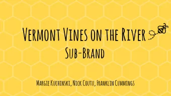 Vermont Vines on the River Sub-Brand  Margie Kuchinski, Nick Coutu, Franklin Cummings  Table of
