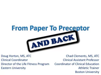 Doug Horton, MS, ATC  Chad Clements, MS, ATC  Clinical Coordinator  Clinical Assistant Professor