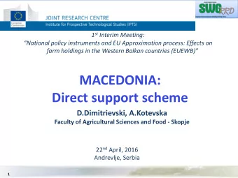 MACEDONIA:  Direct support scheme  D.Dimitrievski, A.Kotevska  Faculty of Agricultural Sciences and
