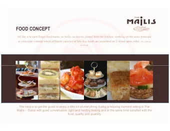 FOOD CONCEPT  All day a la carte finger food menu, no forks, no knives, plated from the kitchen,