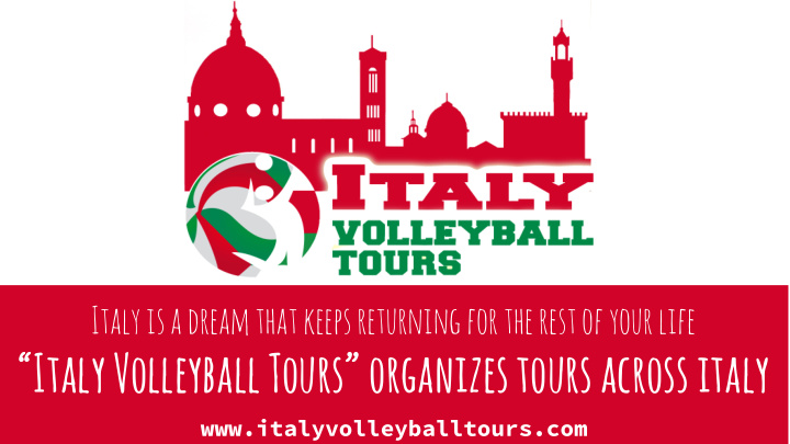 italy volleyball tours organizes tours across italy