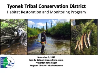 Tyonek Tribal Conservation District  Habitat Restoration and Monitoring Program  November 9, 2017