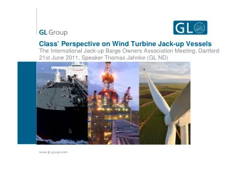 Class Perspective on Wind Turbine Jack-up Vessels  The International Jack-up Barge Owners