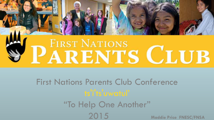 first nations parents club conference ts i ts uwatul to