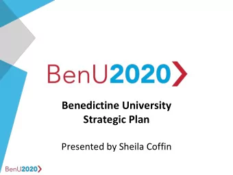 Benedictine University  Strategic Plan  Presented by Sheila Coffin  Strategic Planning Journey