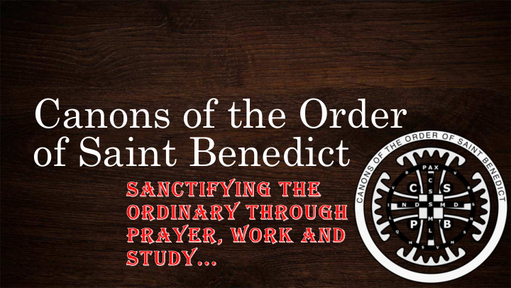canons of the order of saint benedict the canon