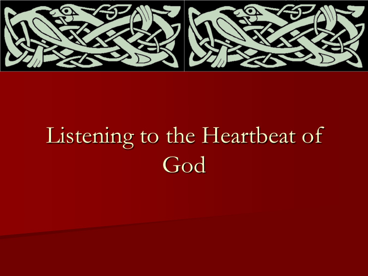 listening to the heartbeat of god the presence of god