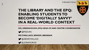 BECOME DIGITALLY SAVVY  IN A REAL-WORLD CONTEXT  DR J GREENHOUGH, EPQ HEAD OF AND CENTRE