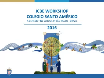 ICBE WORKSHOP  COLEGIO SANTO AMRICO  A BENEDICTINE SCHOOL IN SO PAULO - BRAZIL  2016  COLEGIO